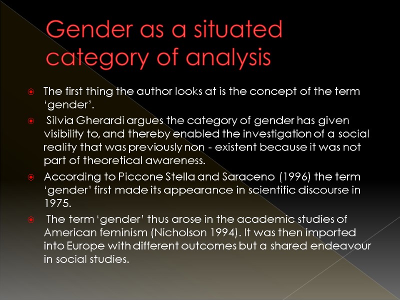 Gender as a situated category of analysis The first thing the author looks at